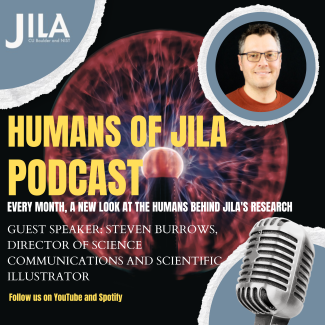 Humans of JILA podcast episode 4 with Steven Burrows