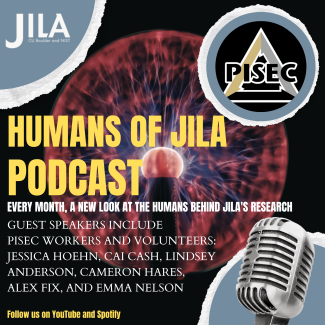 Cover of the Humans of JILA podcast episode 7 and 8: PISEC part 1 and 2
